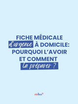 Fiche médicale d'urgence à domicile : pourquoi et comment ? | Viebox